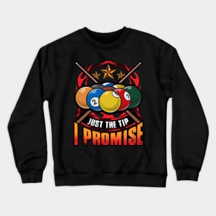 Just The Tip I Promise Pool Cue Billiards Pun Crewneck Sweatshirt